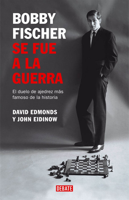 Bobby Fischer se fue a la guerra | Edmons, Eidinow, Murillo