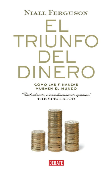 EL TRIUNFO DEL DINERO | Niall Ferguson