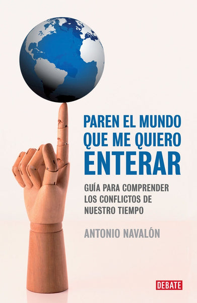 Paren el mundo que me quiero enterar | Antonio Navalon