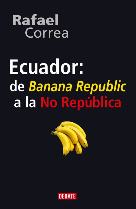 Ecuador: de Banana Republic a la No República