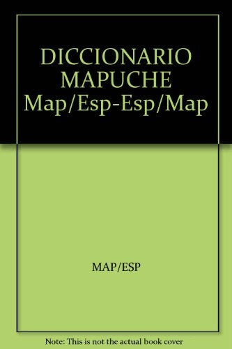 Diccionario mapuche-castellano castellano-mapuche | Espósito-Fiasche