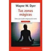 TUS ZONAS MÁGICAS* | Wayne W. Dyer