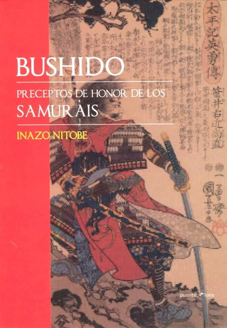 BUSHIDO PRECEPTOS DE HONOR DE LOS SAMURAIS .. | INAZO  NITOBE