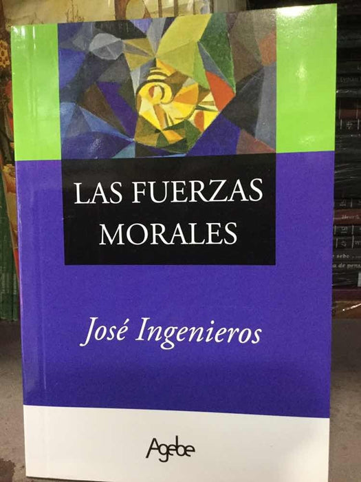 Fuerzas morales, Las | JOSÉ INGEGNIEROS