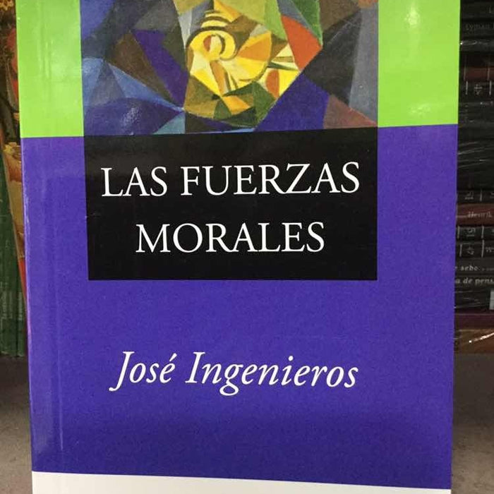 Fuerzas morales, Las | JOSÉ INGEGNIEROS