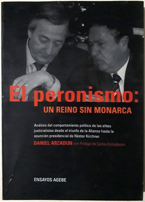 Peronismo, reino sin monarca, El | Daniel Omar Arzadún