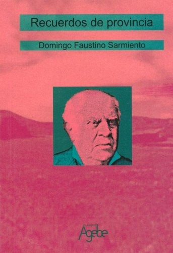 Recuerdos de provincia | Domingo Faustino Sarmiento