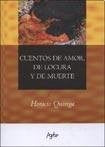 Cuentos de amor, de locura y de muerte | HORACIO QUIROGA