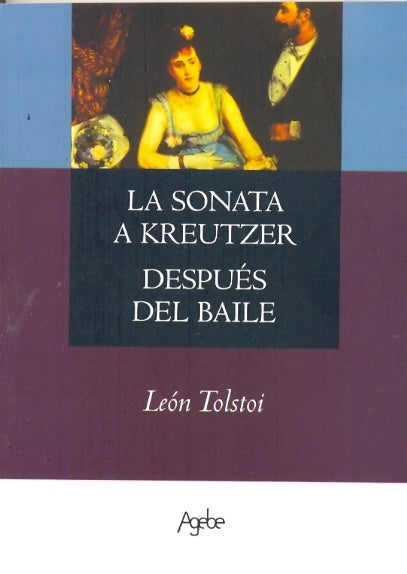 La sonata a Kreutzer. Después del baile | León Tolstoy