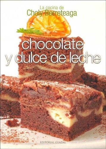 CHOCOLATE Y DULCE DE LECHE | Choly Berreteaga