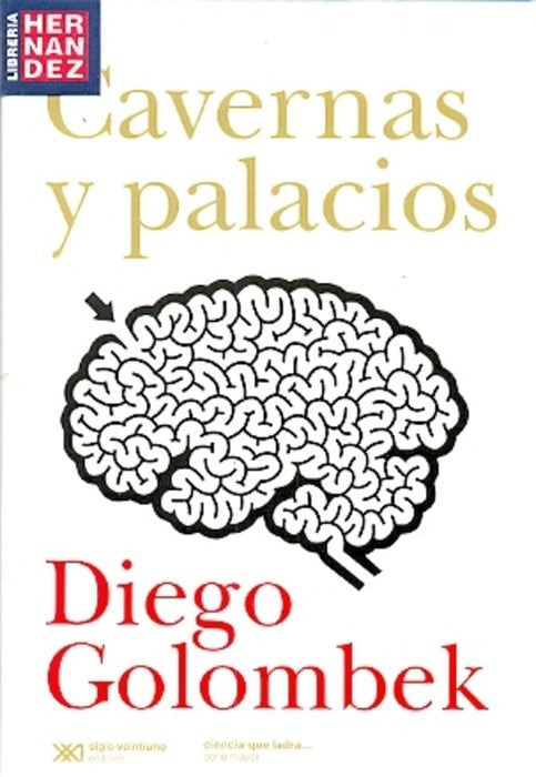 CAVERNAS Y PALACIOS EN BUSCA DE LA CONCIENCIA EN EL CEREBRO | Diego Golombek