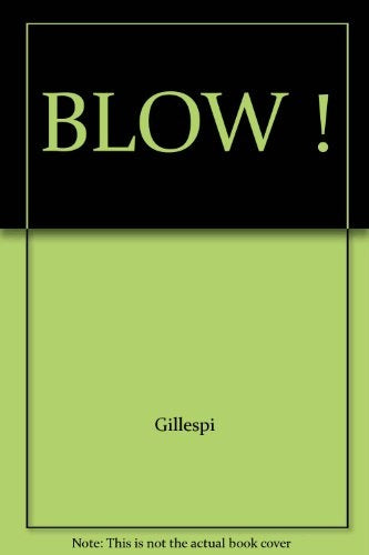 Blow! | Gillespi