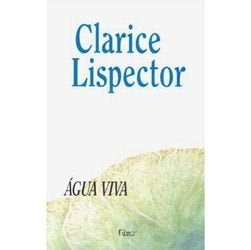 AGUA VIVA.. | Clarice Lispector