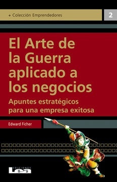 EL ARTE DE LA GUERRA APICADO A LOS NEGOCIOS.. | Edward Ficher