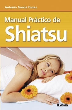 MANUAL PRÁCTICO DE SHIATSU.. | Antonio  García Funes