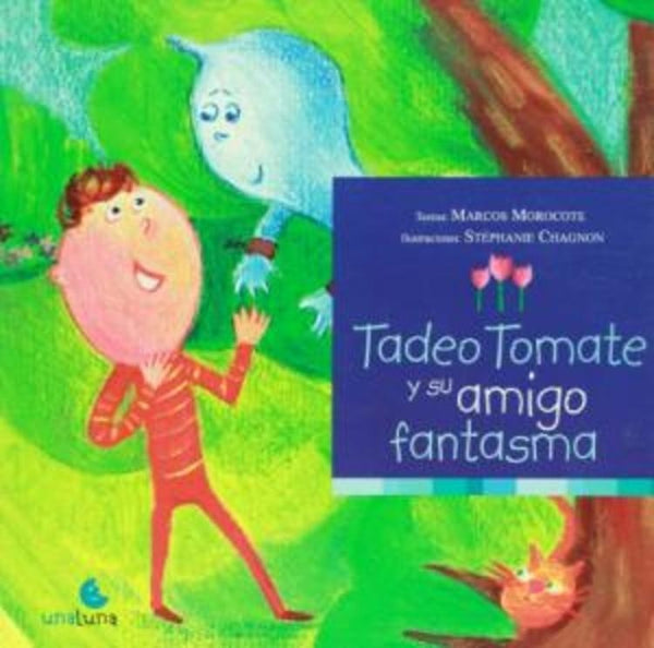 Tadeo Tomate y su amigo fantasma | Morocote, Chagnon