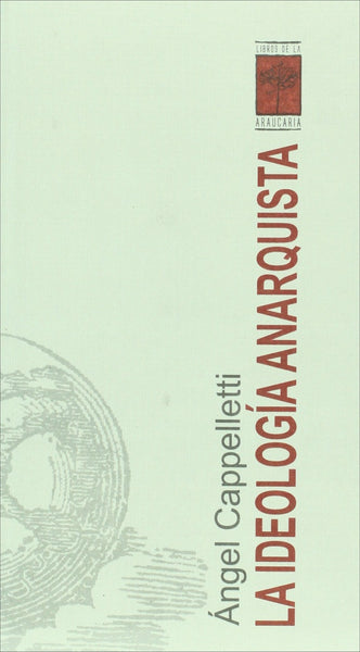 LA IDEOLOGIA ANARQUISTA | Angel J. Cappelletti