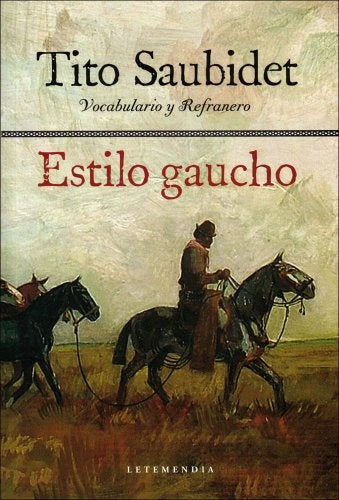 ESTILO GAUCHO .. | Tito Saubidet