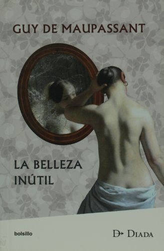 LA BELLEZA INÚTIL  | GUY DE MAUPASSANT