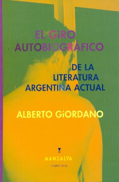 El giro autobiográfico de la literatura argentina actual | Giordano, Avaro