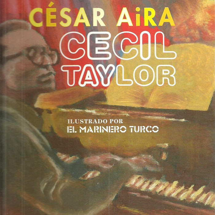 CECIL TAYLOR | CESAR AIRA