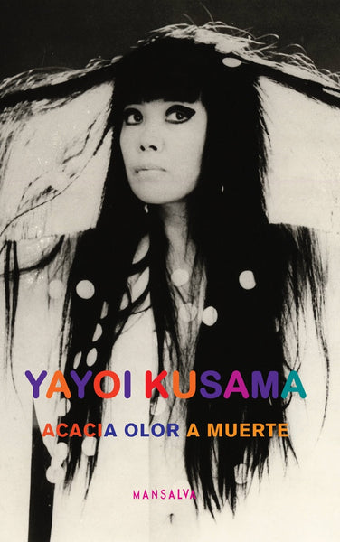 ACACIA OLOR A MUERTE | Yayoi Kusama