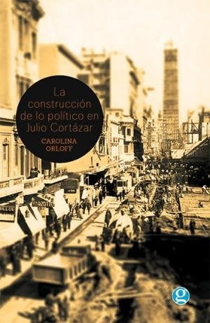 CONSTRUCCION DE LO POLITICO EN JULIO.. | Carolina Orloff