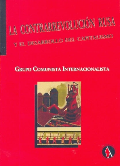 LA CONTRA REVOLUCIÓN RUSA Y EL DESARROLLO DLE CAPITALISMO.. | VARIOS AUTORES