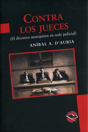 CONTRA LOS JUECES.. | ANIBAL A. D AURIA