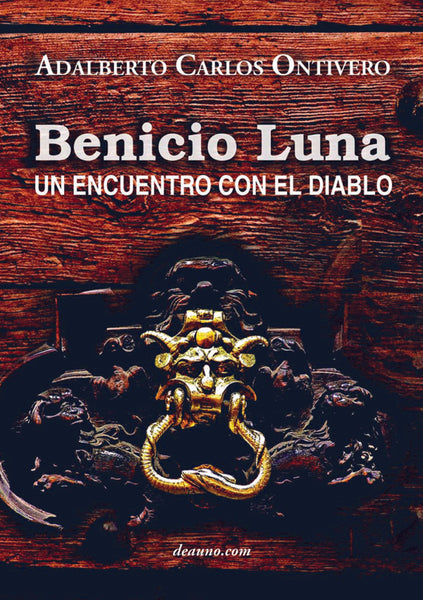 Benicio Luna: un encuentro con el diablo | Adalberto Carlos Ontivero
