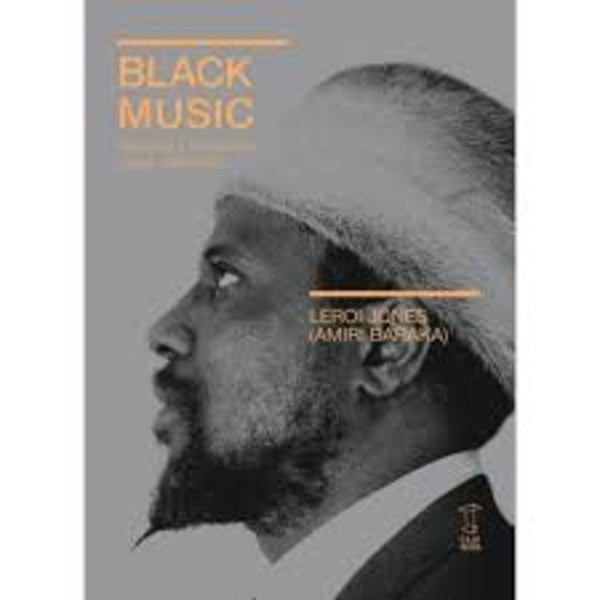 BLACK MUSIC FREE JAZZ Y CONCIENCIA NEGRA 1959 -1967.. | Jones  Leroi