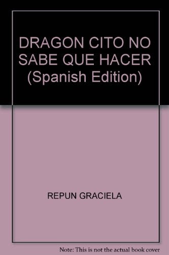 Dragón Cito no sabe que hacer | Graciela  Repún