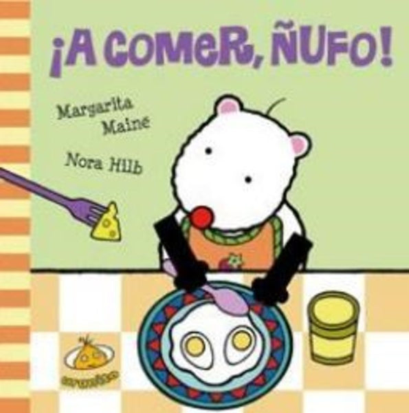 ¡A comer, Ñufo!