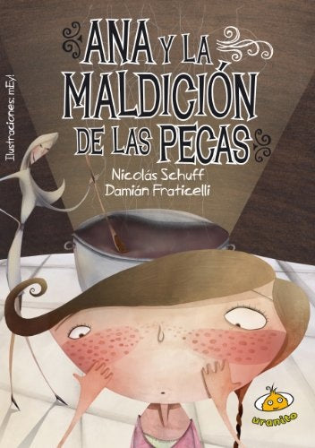 Ana y las maldición de las pecas | Schuff, FRATICELLI