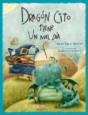 Dragón Cito tiene un mal día | Graciela  Repún