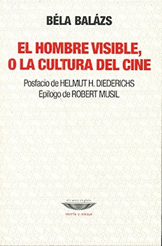 EL HOMBRE VISIBLE O LA CULTURA DEL CINE.. | BELA BALAZS