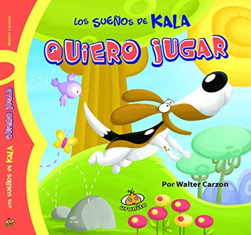 Los sueños de Kala. Quiero jugar | Walter Carzon