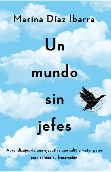 Un mundo sin jefes  | Mariana Díaz Ibarra