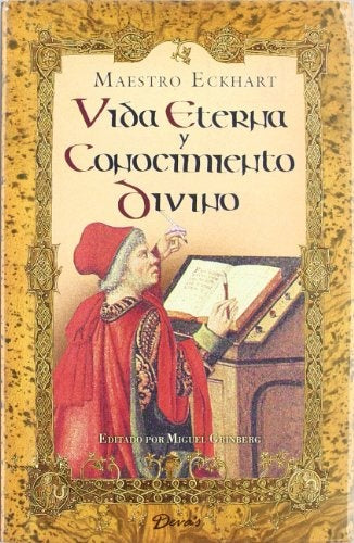 VIDA ETERNA Y CONOCIMIENTO DIVINO .. | MAESTRO ECKHART