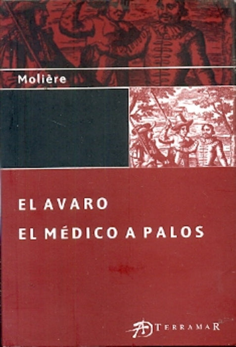 EL AVARO / EL MEDICO A PALOS*.. | Moliere