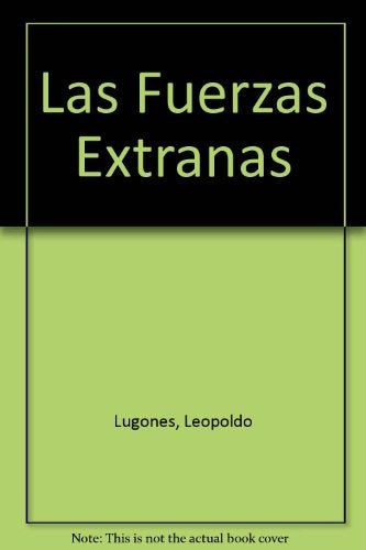 Fuerzas extrañas | Leopoldo Lugones