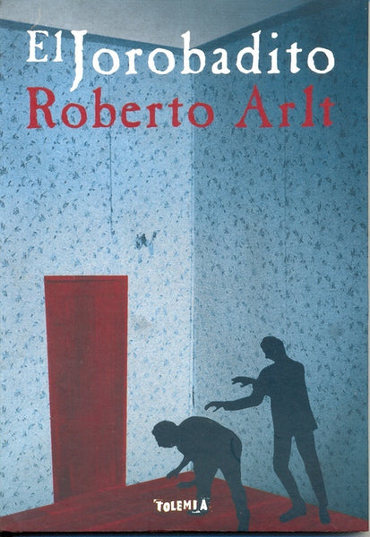 El jorobadito | Roberto Arlt