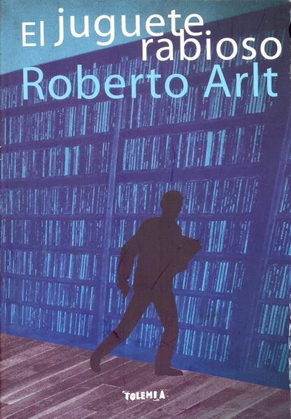 El juguete rabioso | Roberto Arlt