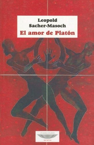 Amor de Platón, El | Leopold Sacher-Masoch