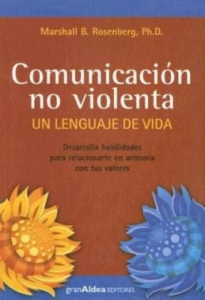 COMUNICACION NO VIOLENTA : UN LENGUAJE DE VIDA.. | MARSHALL ROSENBERG