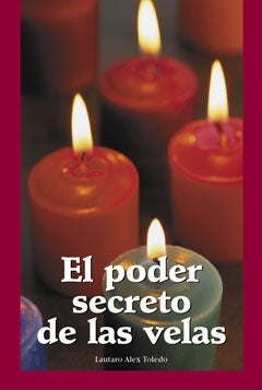 EL PODER SECRETO DE LAS VELAS  | Alex Toledo