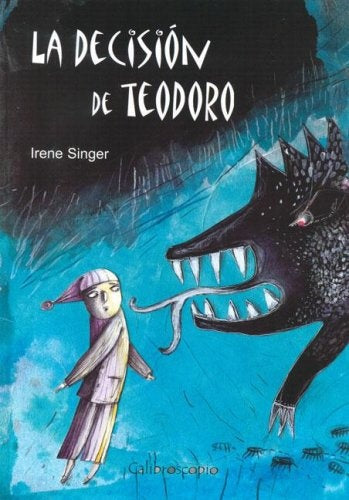 La decisión de Teodoro | Irene Singer