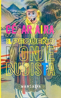 El pequeño monje budista | César Aira