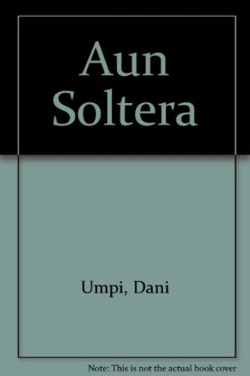 Aún soltera | Dani Umpi