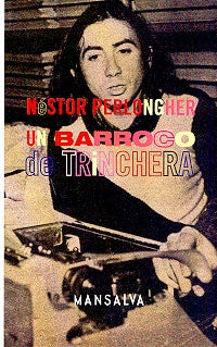 Un barroco de trinchera | Perlongher, Baigorria, Baigorria